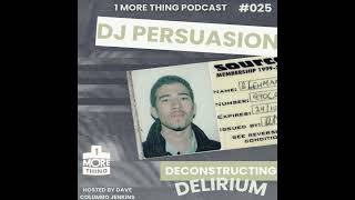 Celebrity Deconstructing Delirium : DJ Persuasion (1 More Thing Podcast 025) Wealth