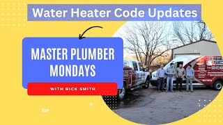Master Plumber Mondays - Hot Water Heater Code Upgrades