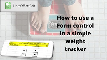 How to to use a form control to create a weight tracker in LibreOffice Calc