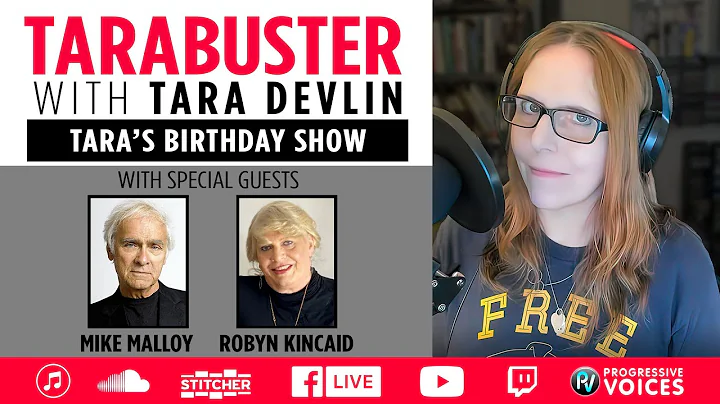 Tarabuster Weekday: Tara's Birthday Show featuring Mike Malloy and Robyn Kincaid