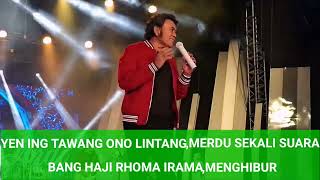 CEK SOUND VOKAL RHOMA IRAMA YEN ING TAWANG ONO LINTANG, MERDU SEKALI BIKIN BAPER(BAWA PERASAAN)