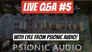 Live Q&A #5 - with Lyle from Psionic Audio!