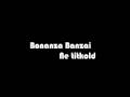 Bonanza Banzai - Ne titkold