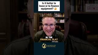 Is it better to lease or finance equipment