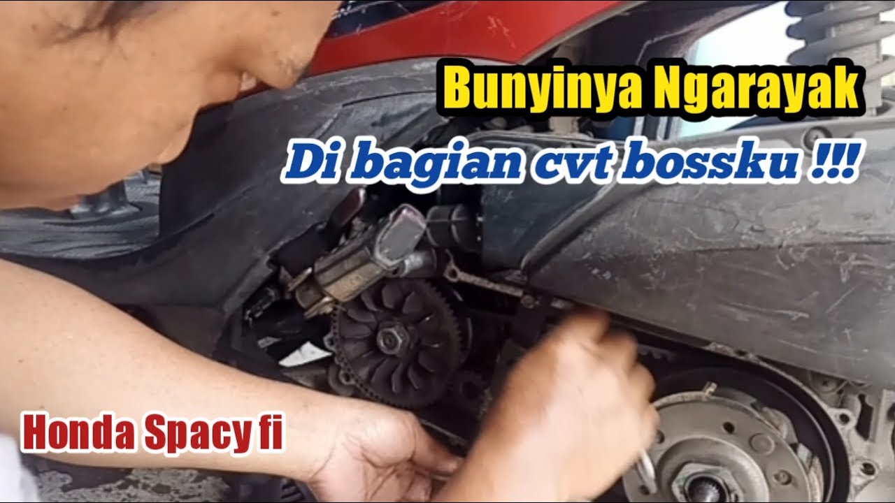 Mengatasi Bunyi Kasar di Cvt Honda Spacy Fi || Oli Mesin Rembes