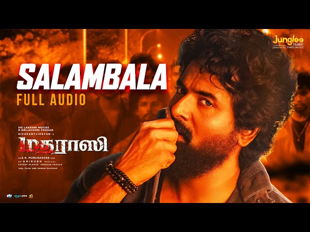 Salambala - Full Audio | Madharaasi | Sivakarthikeyan | A.R.Murugadoss | Anirudh | Sai Abhyankkar