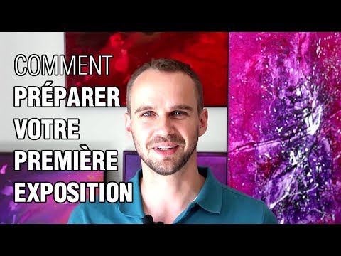 Comment préparer une exposition 🎨