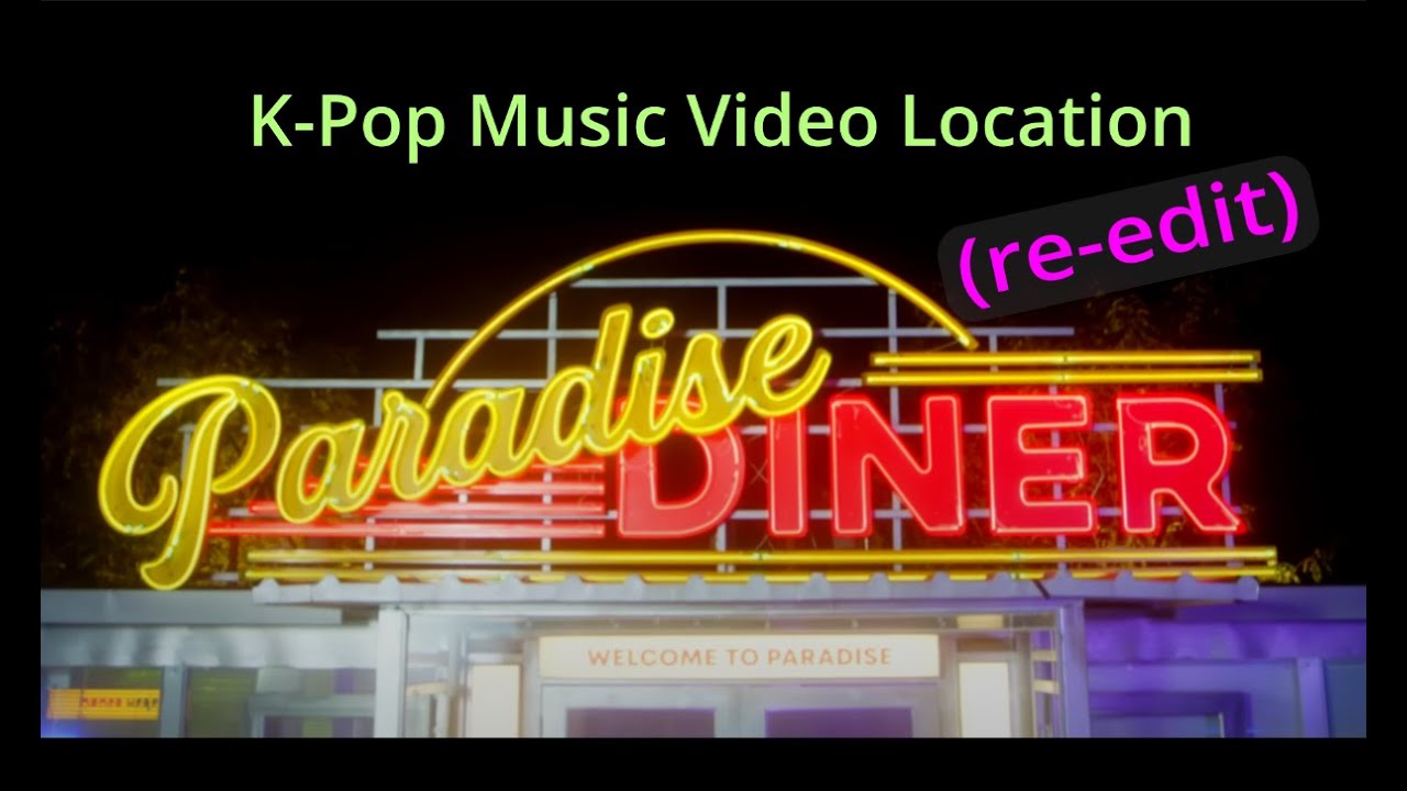K-Pop Music Video Location: Paradise Diner (re-edit)