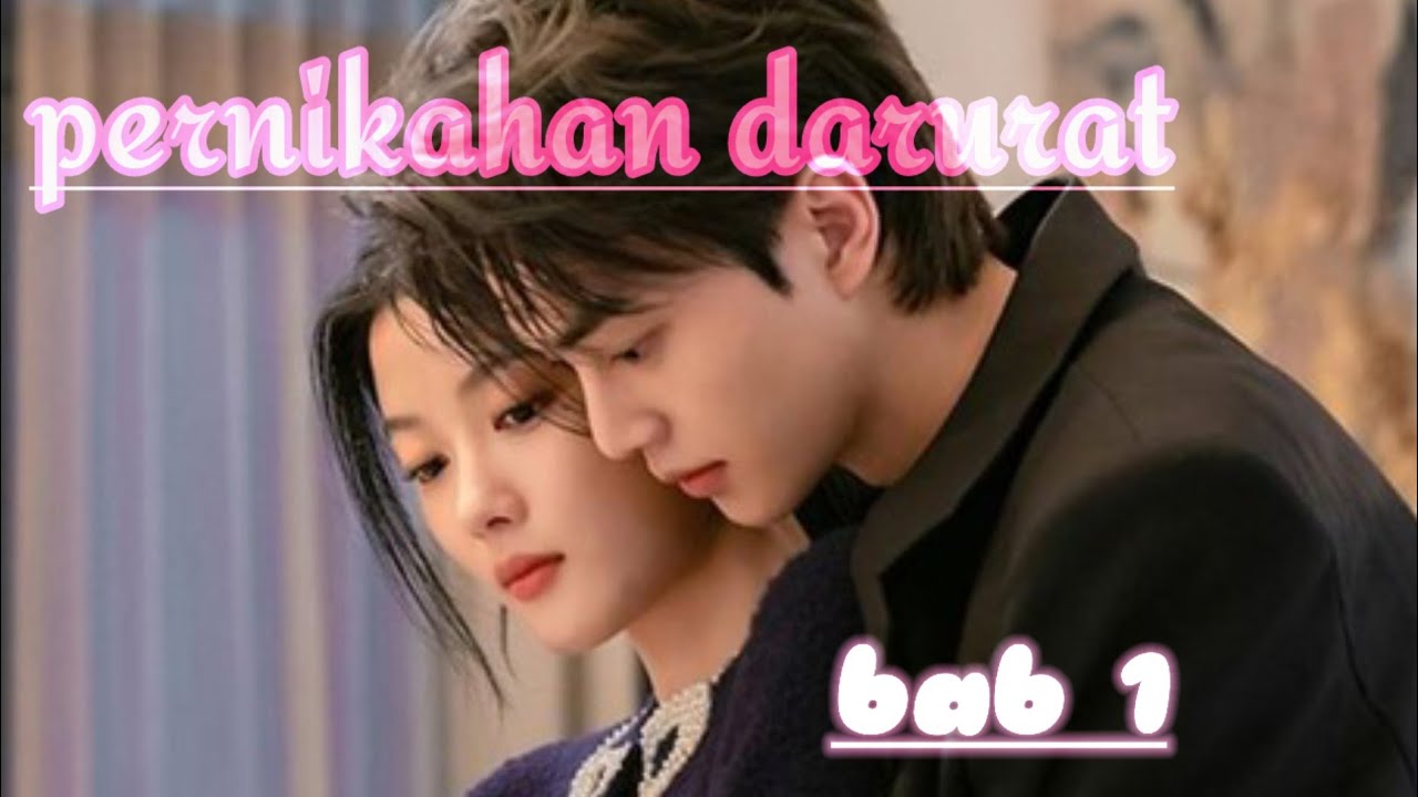 Bab 1 PERNIKAHAN DARURAT 