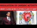 83.REGULATION OF CARDIAC ACTIVITY|BODY FLUIDS &amp; CIRCULATION|CLASS 11| NEET