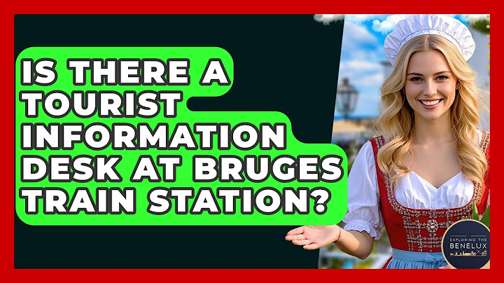 Is There A Tourist Information Desk At Bruges Train Station? - Exploring The Benelux