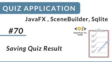 #70.  Saving Quiz Result | Javafx Applications