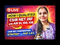 How I Qualified CSIR NET JRF with AIR 91,100,108. CSIR NET PREPARATION STRATEGY FOR PART A B C