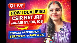 How I Qualified CSIR NET JRF with AIR 91,100,108. CSIR NET PREPARATION STRATEGY FOR PART A B C