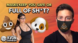 Masks: Keep You Safe or Full of S#*T ? 😷💩 (comedian K-von asks YOU to VOTE in the comments)