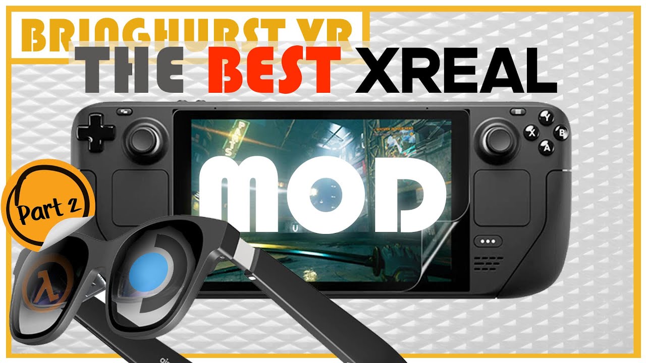 The Complete Steam Deck / XREAL Mod (cont'd)