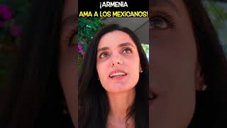 ¡Armenia Ama a Mexicanos! 💪🏽😍🇦🇲🇲🇽 #shorts #youtubeshorts #extranjerosenmexico