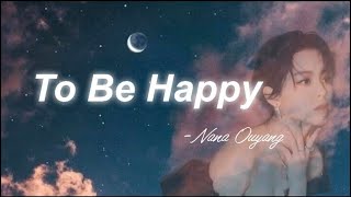 Nana Ouyang -To Be Happy Lyrics (Music Lyrics)