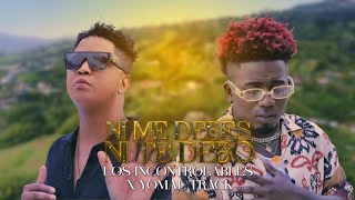 Ni me debes ni te debo - Los Incontrolables x Yomal Track - Video Oficial