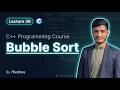 C++ Bubble Sort Explained | Sorting Algorithm with Example | Lecture 39