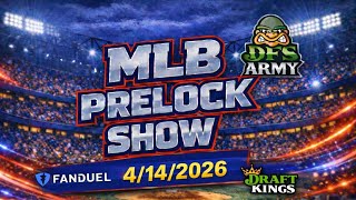 MLB Pre-Lock Show: Top DFS Picks and Strategy for DraftKings and FanDuel for 04/14/26