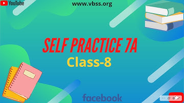 Self Practice 7A || Math || Class-8 || By- Deepak Sir || VBSS