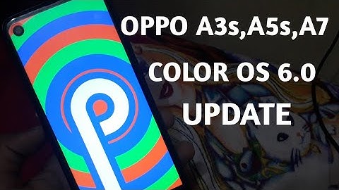 Color os 6.0 update for oppo a3s,a5s,a5,a7 | Android pie for oppo