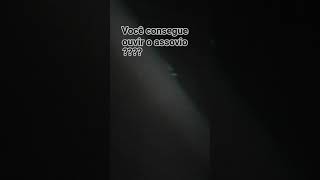 você consegue ouvir o assovio???
