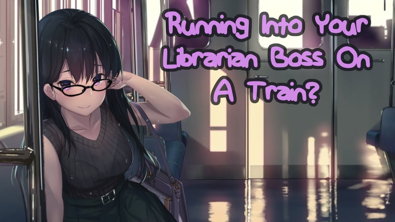 ASMR RP || Running Into Your Flirty Librarian Boss On The Train~!