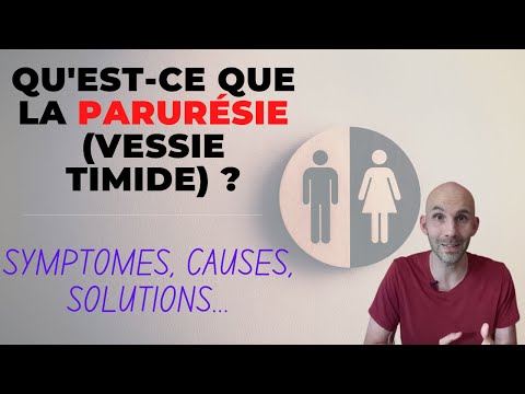 Vidéo: Vessie Timide (parurèse): Symptômes, Astuces Et Traitements