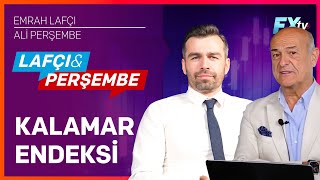 Lafçı & Perşembe: Kalamar Endeksi | Emrah Lafçı - Ali Perşembe by Integral Forextv 31,686 views 3 weeks ago 34 minutes