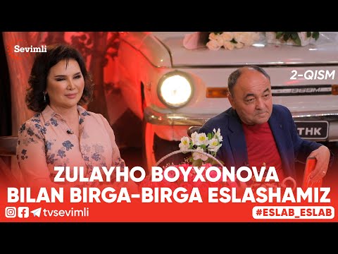 ESLAB - ZULAYHO BOYXONOVA BILAN BIRGA-BIRGA ESLASHAMIZ 2-QISM