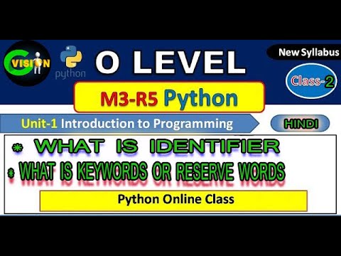 Identifier and Keywords or Reserve words in Python:- Class 2 :- O Level :- Full Explain In Hindi