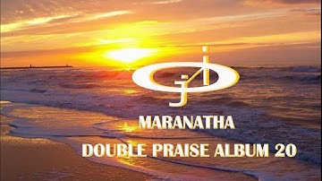 The Maranatha Double Praise 20 by JERICHO INTERCESSION