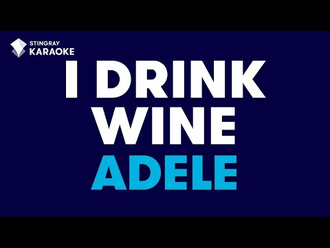 I drink wine adele lyrics