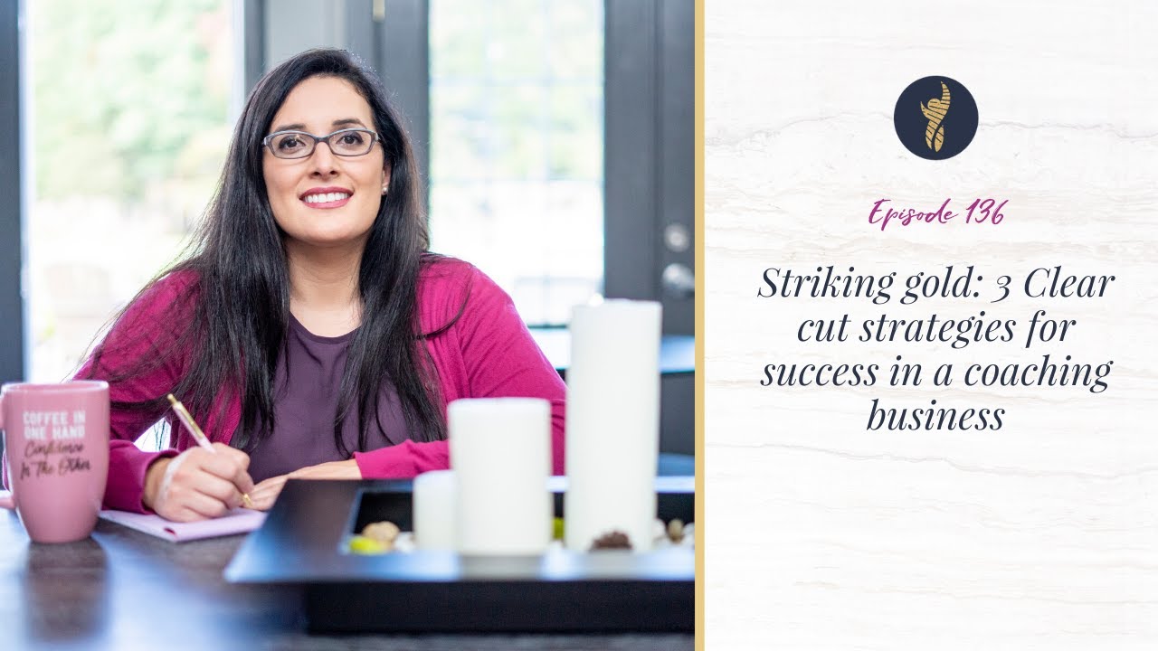 Striking gold: 3 Clear cut strategies for success in a coaching business