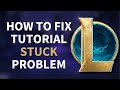 How To Fix League of Legends Tutorial Stuck Problem (Patching Button Not Working)