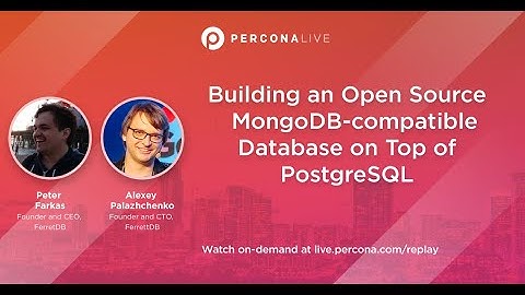Building an Open Source MongoDB-compatible Database on Top of PostgreSQL