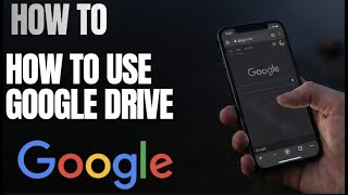 How to Use Google Drive on Your Phone (Android & iPhone Tutorial)