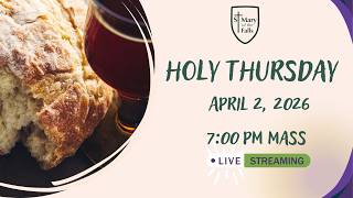 Holy Thursday I April 2, 2026 | 7:00 PM Mass