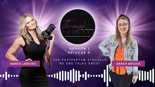 Episode 5: The Struggle Through PostPartum That No One Talks About