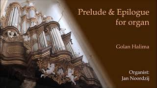 Download Lagu Prelude \u0026 Epilogue for organ by Golan Halima - Organist: Jan Noordzij MP3