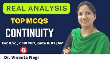 Top MCQs on CONTINUITY, Real Analysis for CSIR NET, GATE, & IIT-JAM by Dr. Vineeta Negi | Class-5