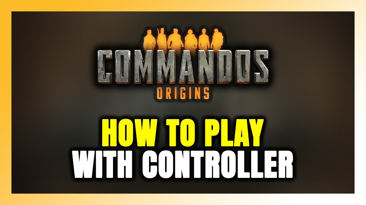 How to Play Commandos: Origins With Controller on PC! - YouTube