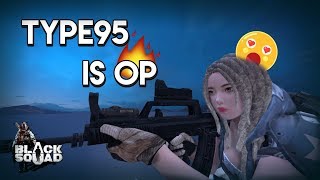 This TYPE95 IS OP  !! (Black Squad)