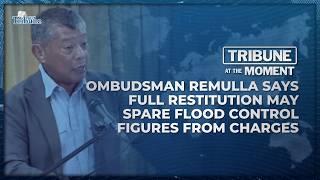 OMBUDSMAN REMULLA SAYS FULL RESTITUTION MAY SPARE FLOOD CONTROL FIGURES FROM CHARGES Update