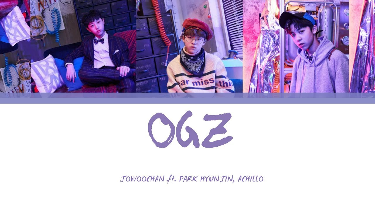 Jowoochan Parkhyunjin Achillo Ogz Lyrics Han Rom Eng Youtube This song was featured on the following albums: jowoochan parkhyunjin achillo ogz lyrics han rom eng