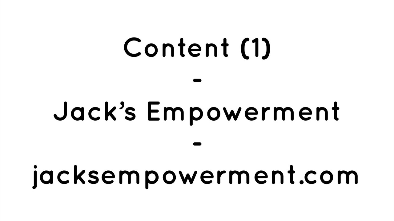 Content - 1 - Jack’s Empowerment - jacksempowerment.com - ​⁠ Jack Lookman 