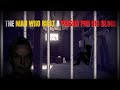 The Man Who Built a Prison for His Blood