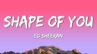 Ed Sheeran - Shape Of You